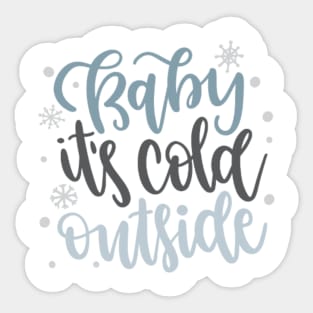 Baby Its Cold Outside Sticker